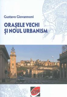 Orasele vechi si noul urbanism