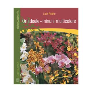 Orhideele ,   minuni multicolore