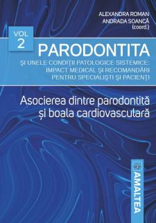 Parodontita si unele conditii patologice. Asocierea dintre parodontita si boala cardiovasculara. Vol. 2