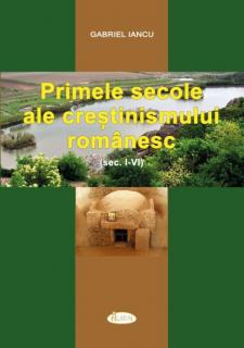 Primele secole ale crestinismului romanesc (Sec. I-IV)