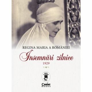 Regina Maria a Romaniei: Insemnari zilnice 1929