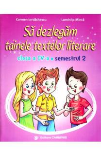 Sa dezlegam tainele textelor literare. Clasa a IV-a. SEMESTRUL al II-lea (L4AL2)