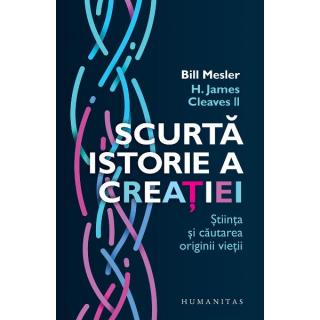 Scurta istorie a creatiei. Stiinta si cautarea originii vietii