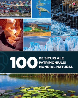 100 de situri ale patrimoniului mondial natural - Eniko Unger