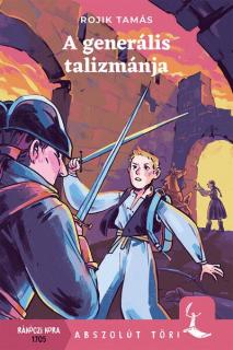 A generális talizmánja - Abszolút töri - Rojik Tamás