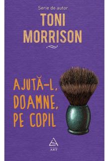 Ajuta-l, Doamne, pe copil - Toni Morrison