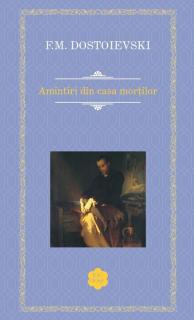 Amintiri din casa mortilor - F. M. Dostoievski