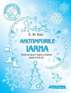 Anotmpurile iarna caiet de jocuri logico creative 4-6 ani