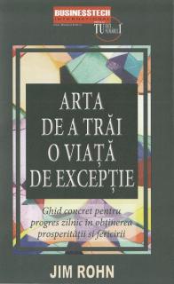 Arta de a trai o viata de exceptie - Jim Rohn