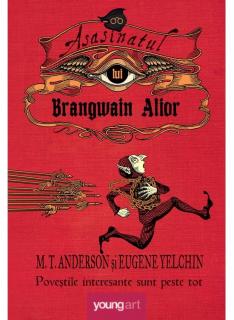 Asasinatul lui Brangwain Alior - Matthew Tobin Anderson