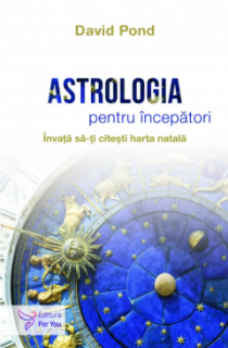 Astrologia pentru incepatori - David Pond