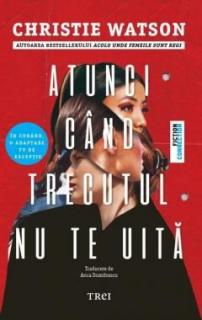 Atunci cand trecutul nu te uita - Christie Watson