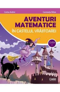 Aventuri matematice in castelul vrajitoarei cls.1