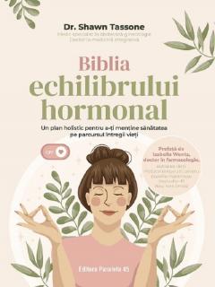 Biblia echilibrului hormonal - Shawn Tassone