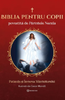 Biblia pentru copii - Povestita de Parintele Necula - Constantin Necula