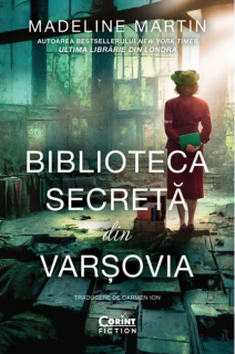 Biblioteca secreta din Varsovia - Madeline Martin