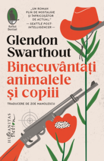 Binecuvantati animalele si copiii - Glendon Swarthout