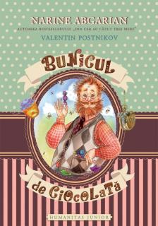 Bunicul de ciocolata - Narine Abgarian, Valentin Postnikov