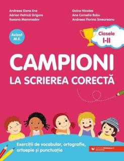 Campioni la scrierea corecta. Clasele I-II - Ene Andreea-Elena, Grigore Adrian-Petrica