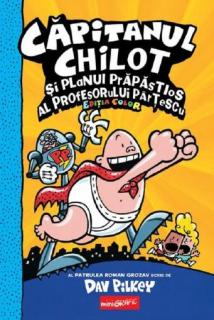 Capitanul Chilot si planul prapastios al profesorului Partescu - Dav Pilkey