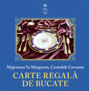 Carte regala de bucate, Volumul I - Majestatea Sa Margareta a Romaniei