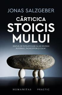 Carticica stoicismului.Sfaturi de intelepciune-humanitas