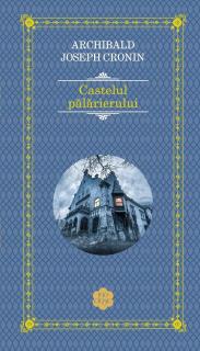 Castelul palarierului -A.J. Cronin