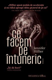 Ce facem pe intuneric - Jennifer Hillier