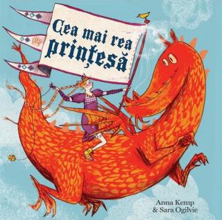 Cea mai rea printesa - Anna Kemp