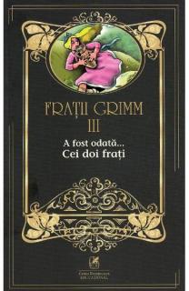 Cei doi frati vol 3- Fratii Grimm