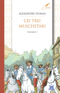 Cei trei muschetari - Volumul 1 - Alexandre Dumas