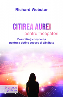 Citirea aurei pentru incepatori - Richard Webster