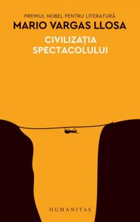 Civilizatia spectacolului - Mario Vargas Llosa