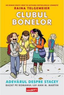 Clubul Bonelor: Adevarul despre Stacey - Raina Telgemeier