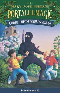 Codul luptatorilor Ninja - Portalul Magic nr. 5 - Mary Pope Osborne