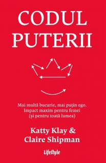 Codul puterii - Katty Clay, Claire Shipman