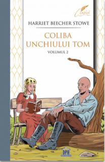 Coliba unchiului Tom - Volumul 2 - Harriet Beecher Stowe