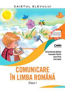 Comunicare in limba romana. Manual pentru clasa I -  Corina Daciana Opritoiu, Emanuela Patrichi, Laura Piros, Irina Vasile