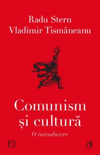 Comunism si cultura. O introducere - Radu Stern, Vladimir Tismaneanu