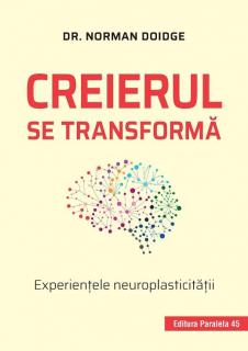 Creierul se transforma - Norman Doidge