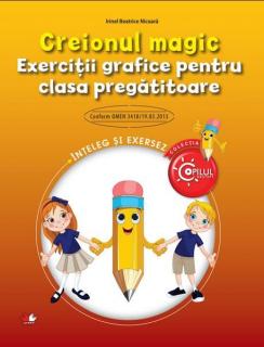 Creionul magic. Exercitii grafice pentru clasa pregatitoare - Irinel Beatrice Nicoara