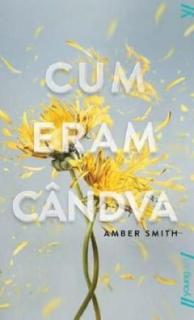 Cum eram candva - Amber Smith