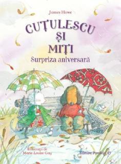 Cutulescu si Miti. Surpriza aniversara - James Howe