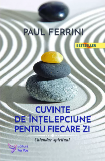 Cuvinte de intelepciune pentru fiecare zi - Paul Ferrini