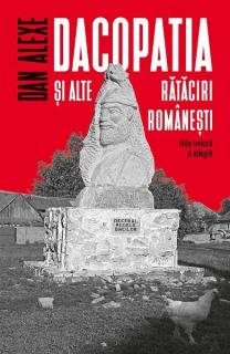 Dacopatia si alte rataciri romanesti