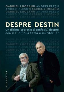 Despre destin - Gabriel Liiceanu, Andrei Plesu