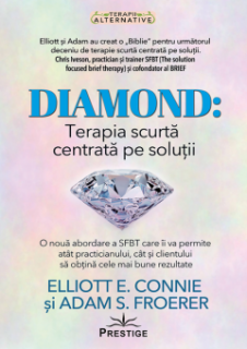 DIAMOND: Terapia scurta centrata pe solutii - Elliott E. Connie, Adam S. Froerer