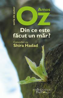 Din ce este facut un mar? Convorbiri cu Shira Hadad - Amos Oz