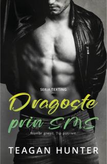 Dragoste prin sms - Teagan Hunter