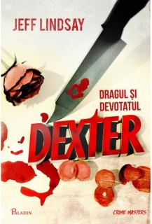 Dragul si Devotatul Dexter - Jeff Lindsay